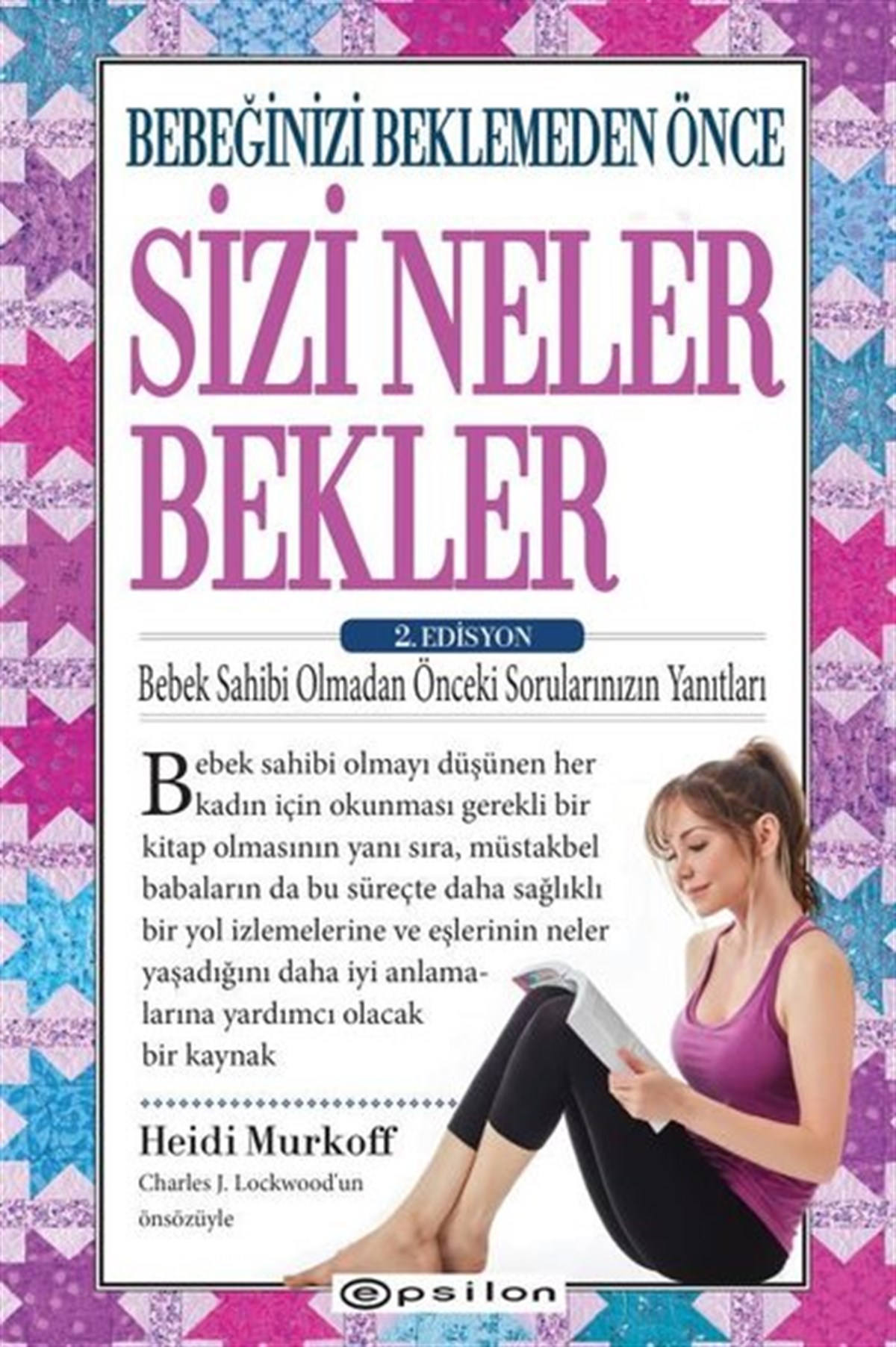Heidi E. MurkoffAile - ÇocukBebeğinizi Beklemeden Önce Sizi Neler Bekler - 2.Edisyon