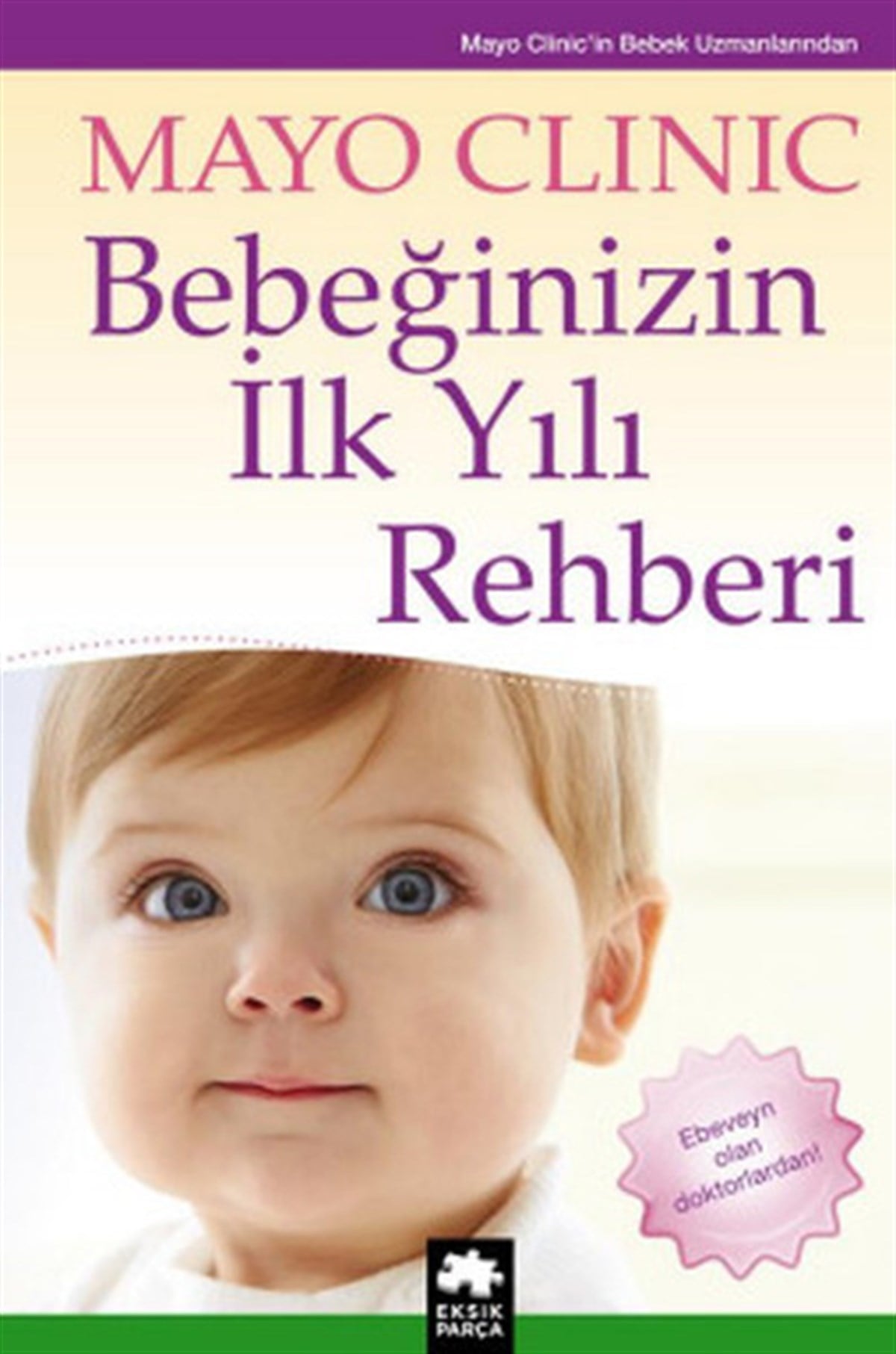 Ayşın AkyorHamilelik ve Çocuk SağlığıBebeğinizin İlk Yılı Rehberi