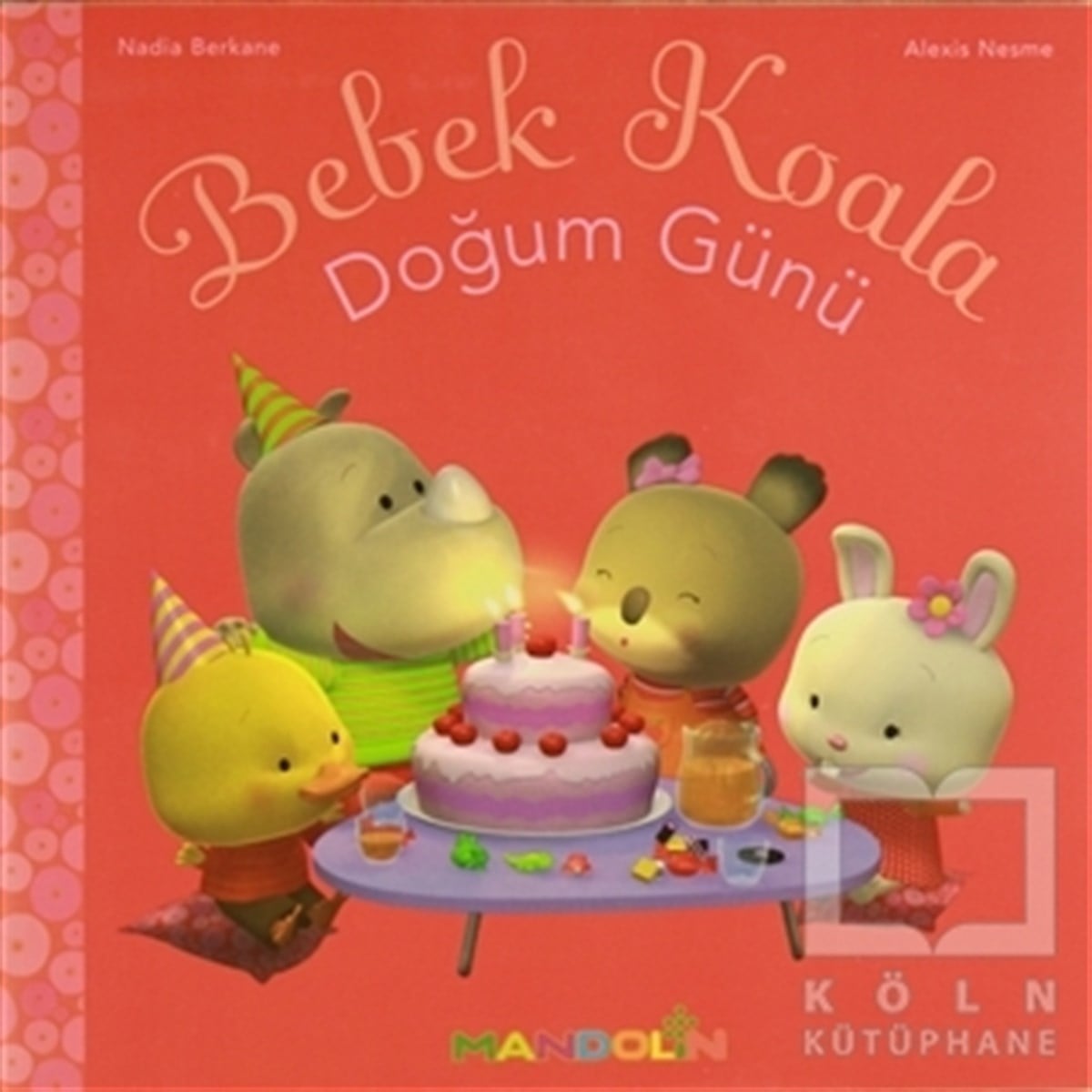 Nadia BerkaneHikayelerBebek Koala Doğum Günü