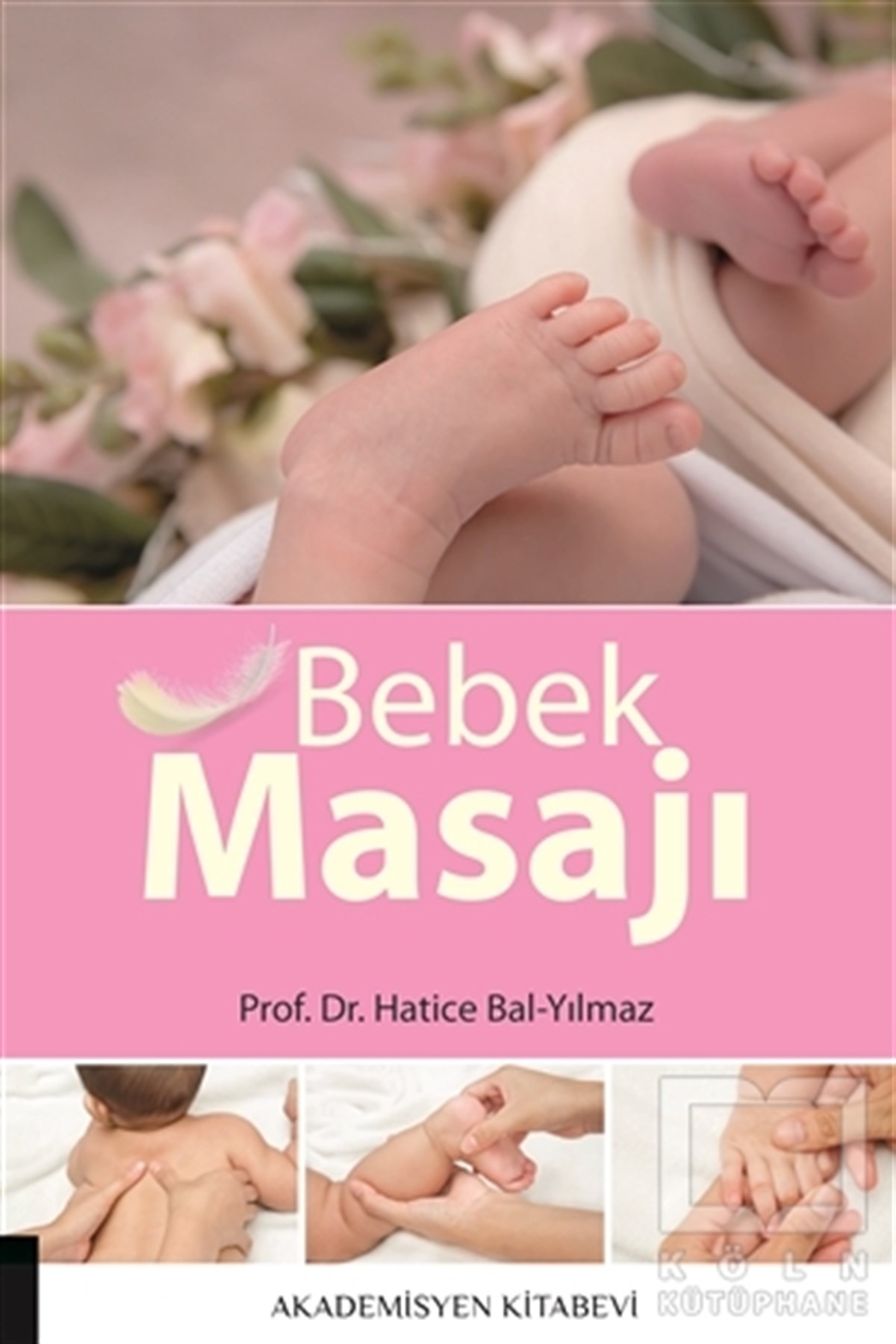 Hatice Bal YılmazAnnelik ve Çocuk BakımıBebek Masajı