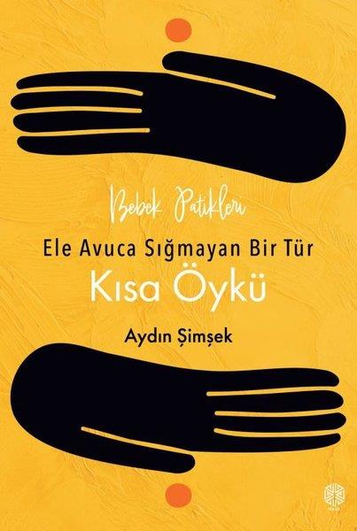 Aydın ŞimşekTürkiye RomanBebek Patikleri - Ele Avuca Sığmayan Bir Tür Kısa Öykü