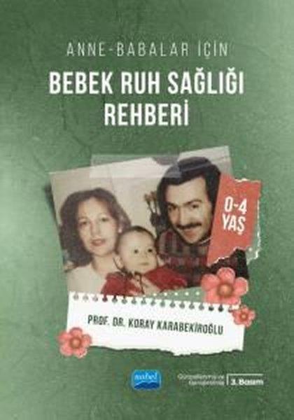 Koray KarabekiroğluAile - ÇocukBebek Ruh Sağlığı Rehberi - Anne Babalar İçin 0-4 Yaş