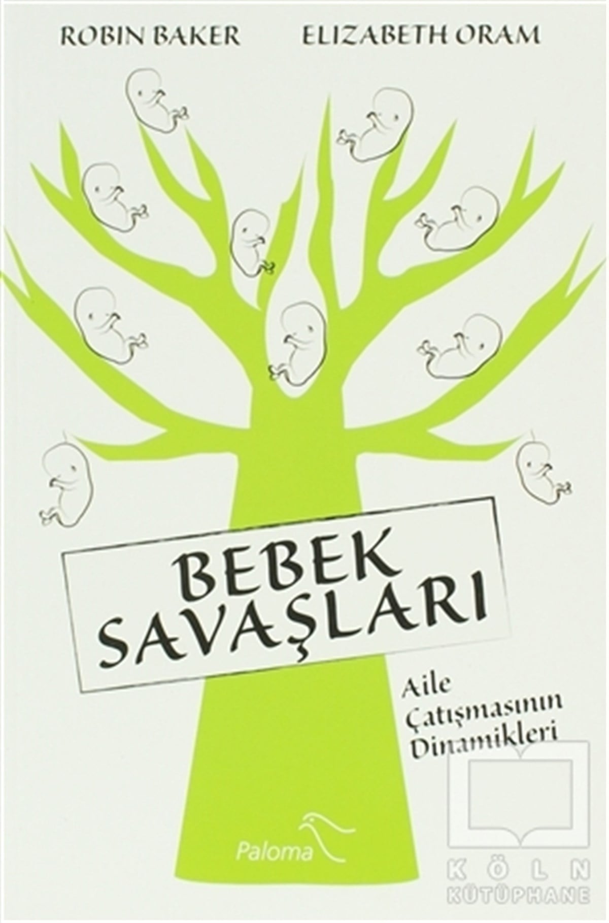 Robin BakerEbeveyn KitaplarıBebek Savaşları