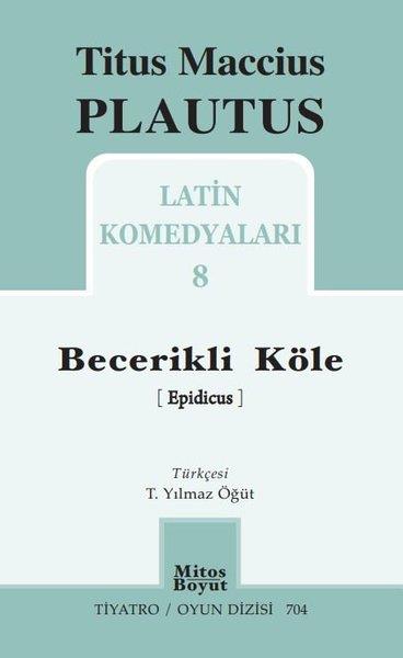 Titus Maccius PlautusDünya OyunlarıBecerikli Köle - Latin Komedyaları 8