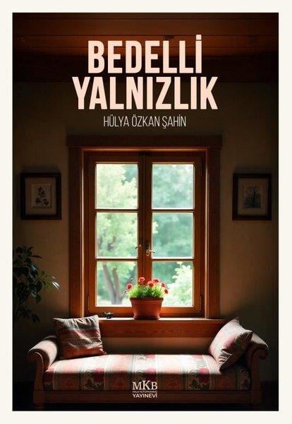 Hülya Özkan ŞahinTürk RomaniBedelli Yalnızlık
