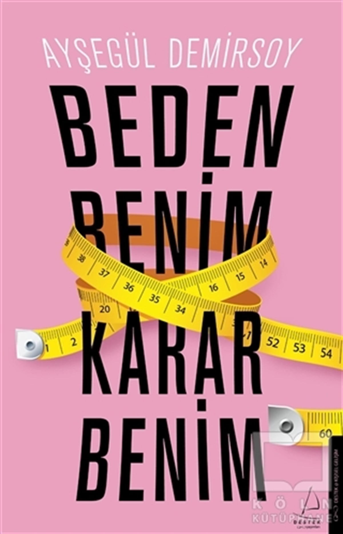 Ayşegül DemirsoyBücher zur persönlichen EntwicklungBeden Benim Karar Benim