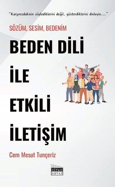 Cem Mesut TunçerizKişisel Gelişim KitaplarıBeden Dili İle Etkili İletişim - Sözüm Sesim Bedenim