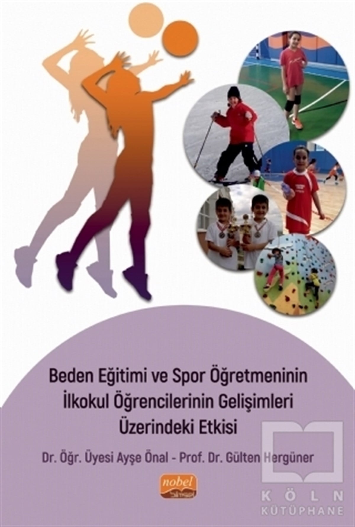 Gülten HergünerDiğerBeden Eğitimi ve Spor Öğretmeninin İlkokul Öğrencilerinin Gelişimleri Üzerindeki Etkisi