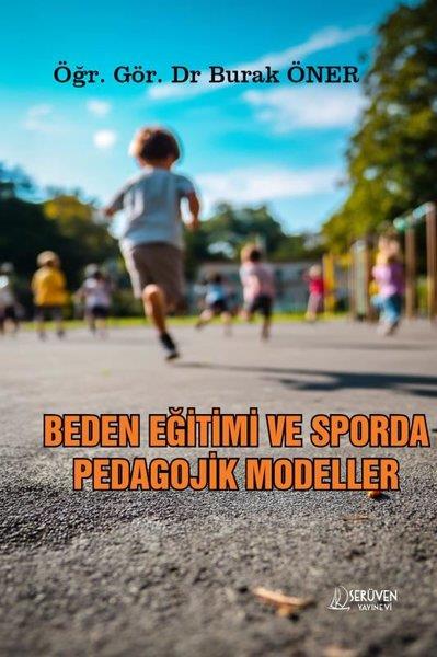 Burak ÖnerEğitimBeden Eğitimi ve Sporda Pedagojik Yaklaşımlar