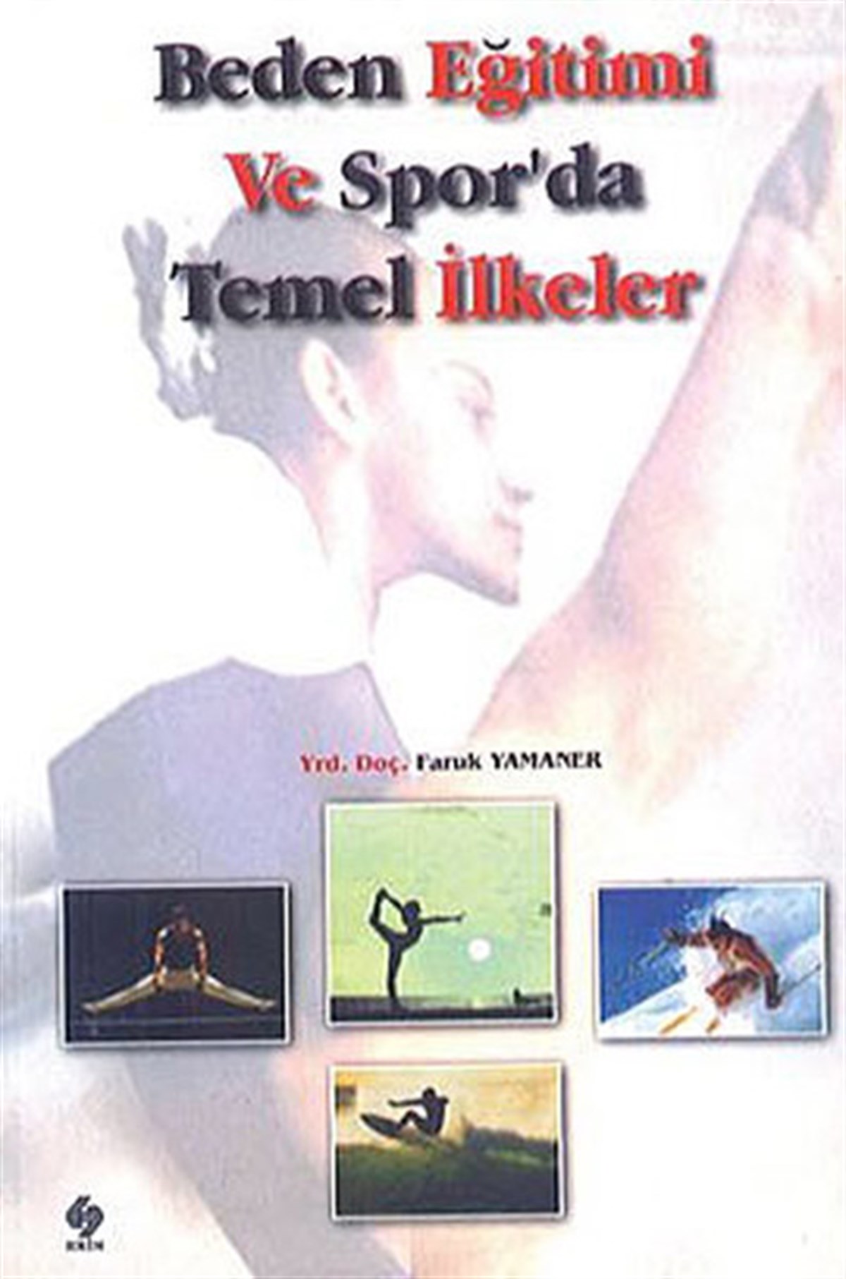 Faruk YamanerÖğretmenlikBeden Eğitimi ve Spor'da Temel İlkeler
