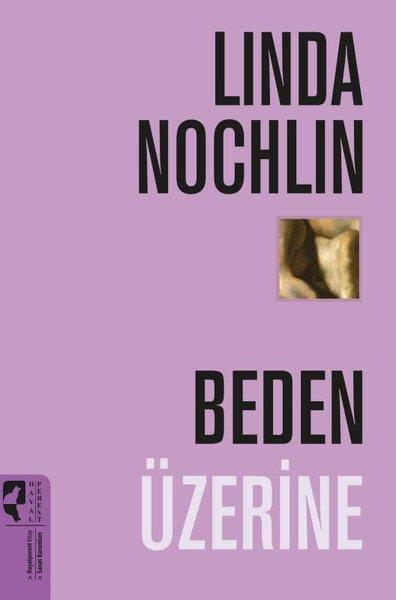 Linda NochlinSanat Kuramı KitaplarıBeden Üzerine