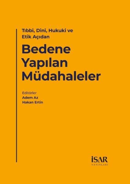 KolektifEğitimBedene Yapılan Müdahaleler - Tıbbi Dini Hukuki ve Etik Açıdan