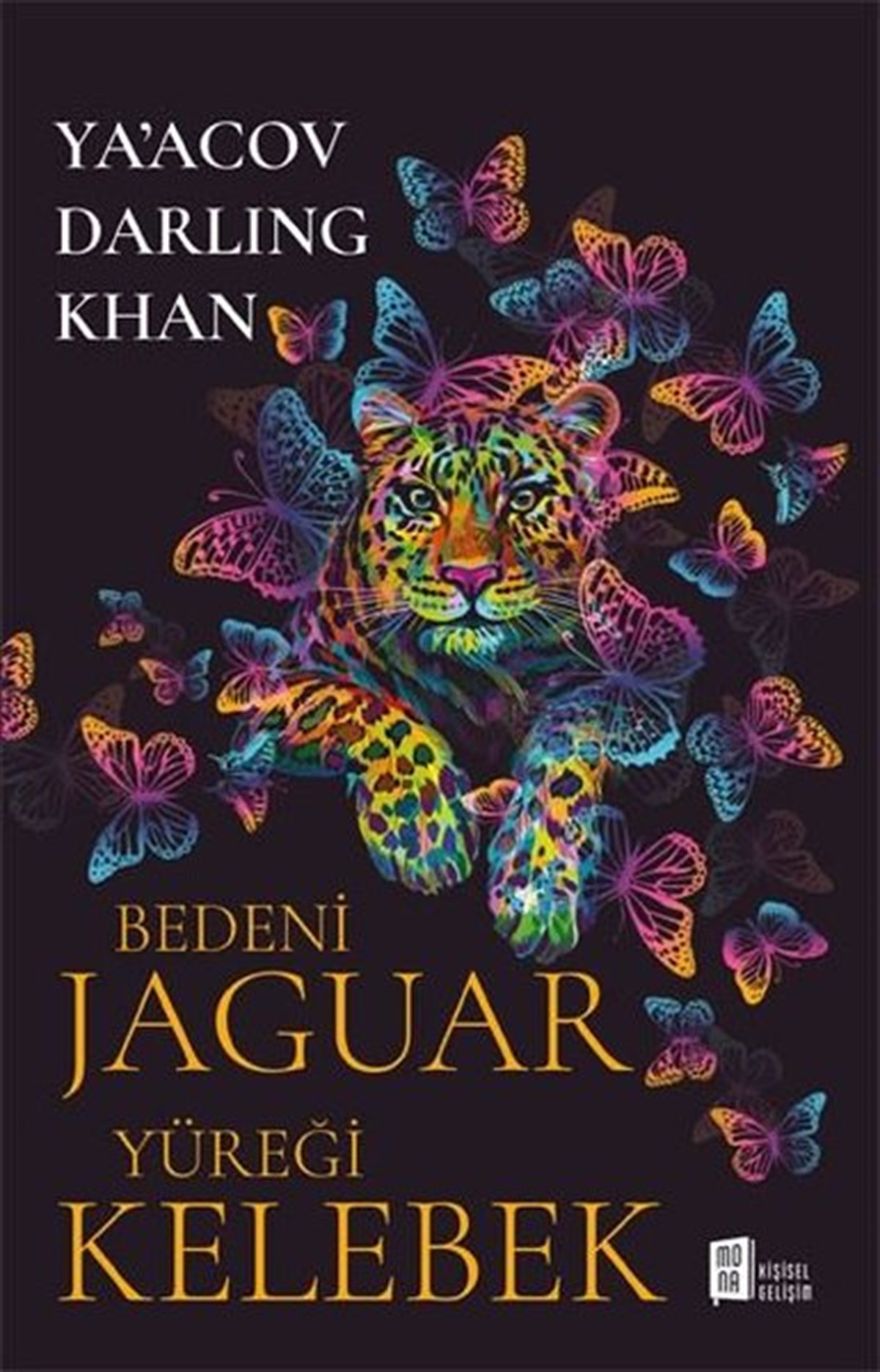 Ya'acov Darling KhanKişisel Gelişim KitaplarıBedeni Jaguar Yüreği Kelebek