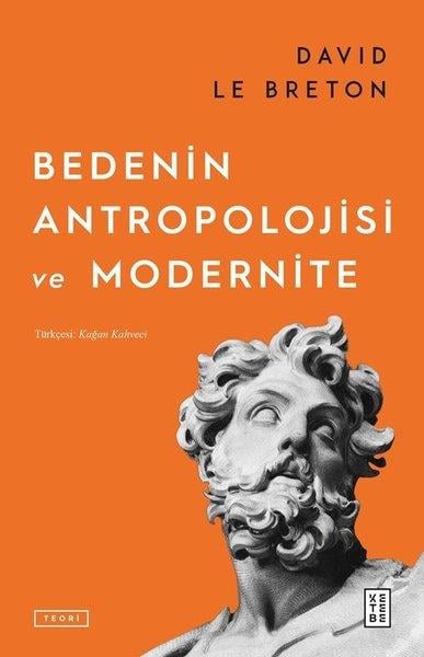 David Le BretonAntropolojiBedenin Antropolojisi ve Modernite