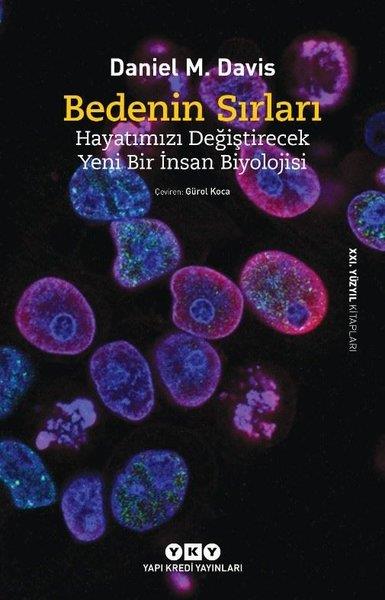 Daniel M. DavisBeliebte WissenschaftsbücherBedenin Sırları - Hayatımızı Değiştirecek Yeni Bir İnsan Biyolojisi - 21. Yüzyıl Kitapları