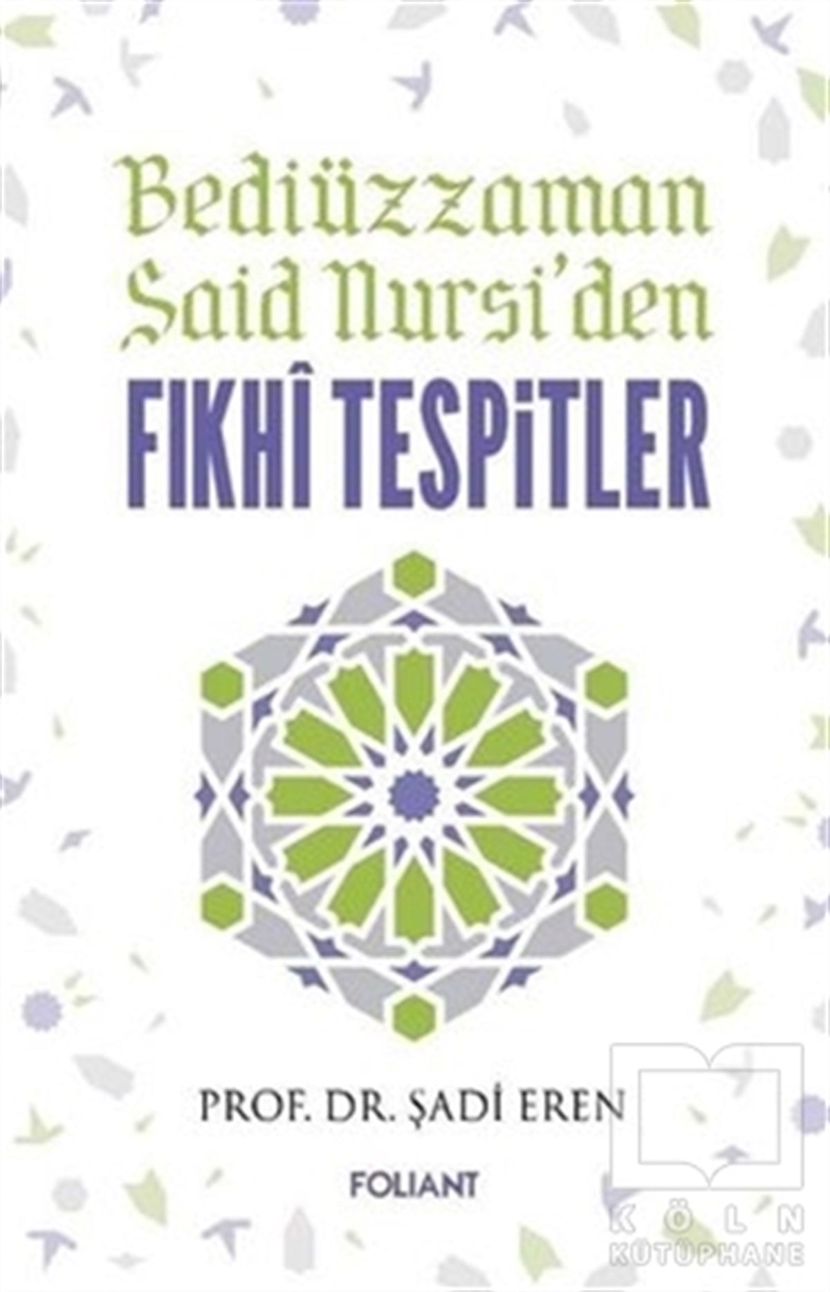 Şadi ErenTasavvuf KitaplarıBediüzzaman Said Nursi'den Fıkhi Tespitler