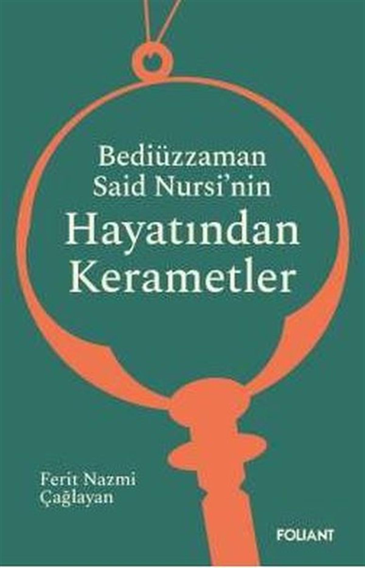 Ferit Nazmi Çağlayanİslami KitaplarBediüzzaman Said Nursi'nin Hayatından Kerametler