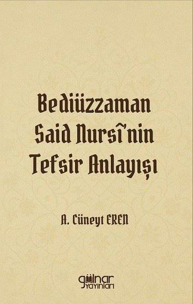 Cüneyt Erenİslami KitaplarBediüzzaman Said Nursi'nin Tefsir Anlayışı