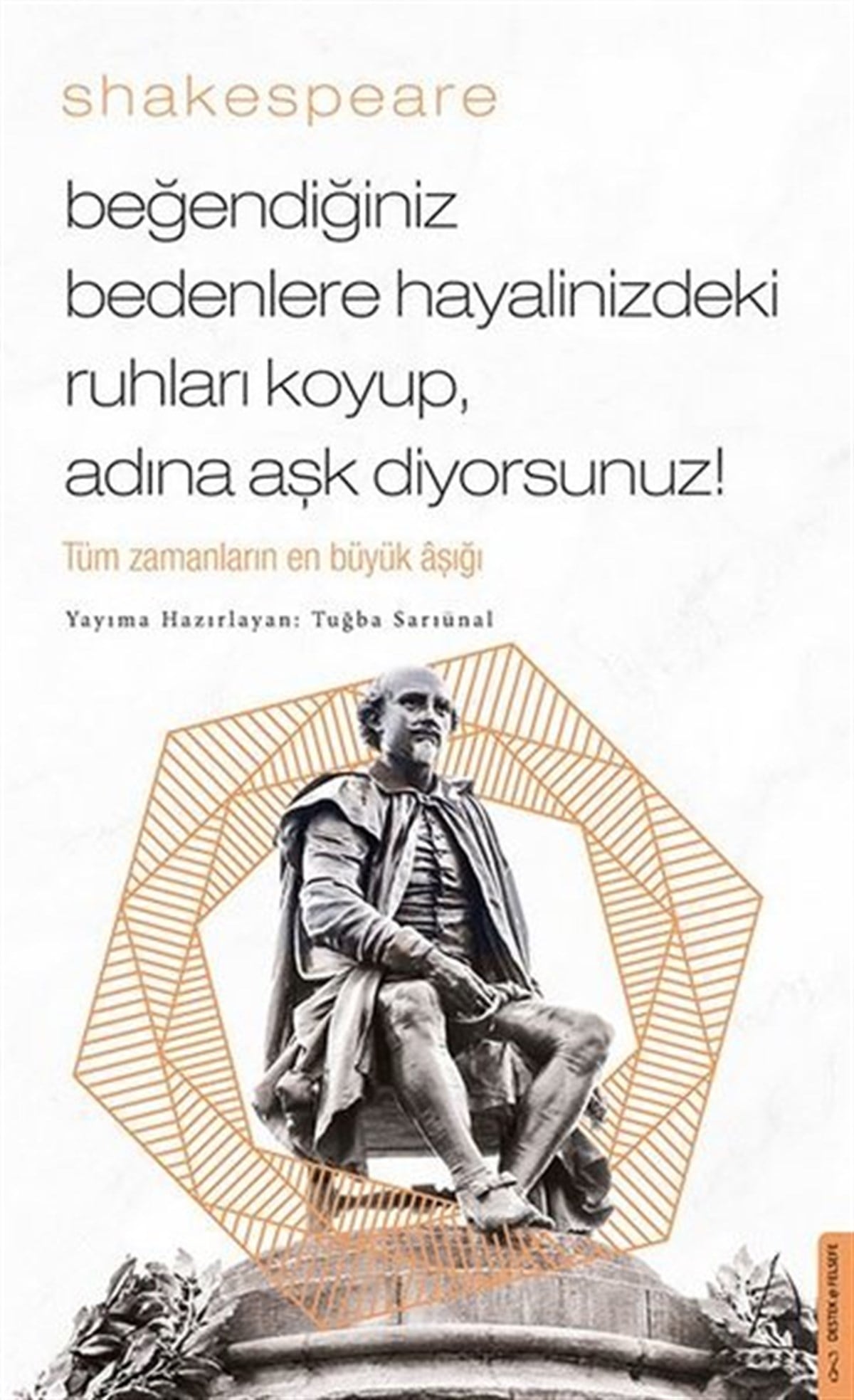 Tuğba SarıünalFelsefe BilimiBeğendiğiniz Bedenlere Hayalinizdeki Ruhları