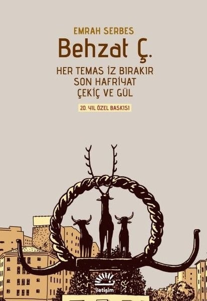 Emrah SerbesKrimisBehzat Ç. Her Temas İz Bırakır Son Hafriyat Çekiç ve Gül - 20. Yıl Özel Baskısı - Şömizli Kapak