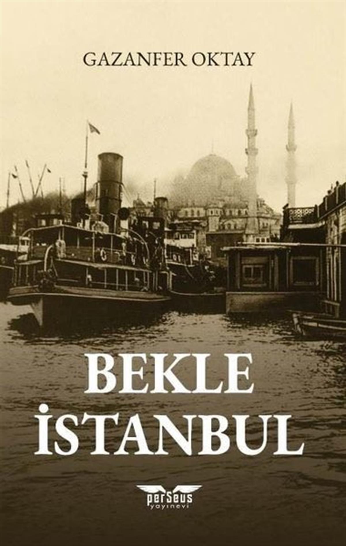 Gazanfer OktayTürkiye RomanBekle İstanbul