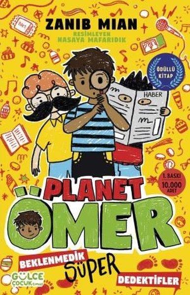 Zanib MianÇocuk Gençlik RomanlarıBeklenmedik Süper Dedektifler - Planet Ömer 2