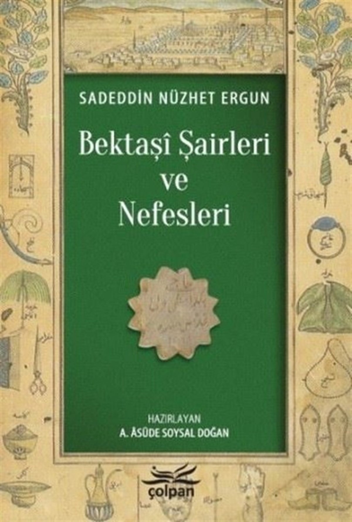 Sadeddin Nüzhet ErgunAlevitismus und BektaschismusBektaşi Şairleri ve Nefesleri