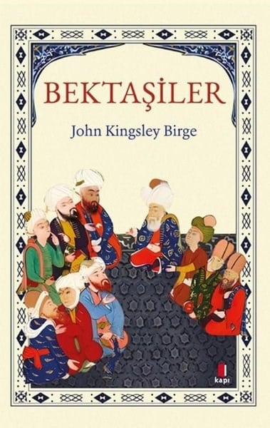 John Kingsley BirgerAlevilik & Bektaşilik KitaplarıBektaşiler