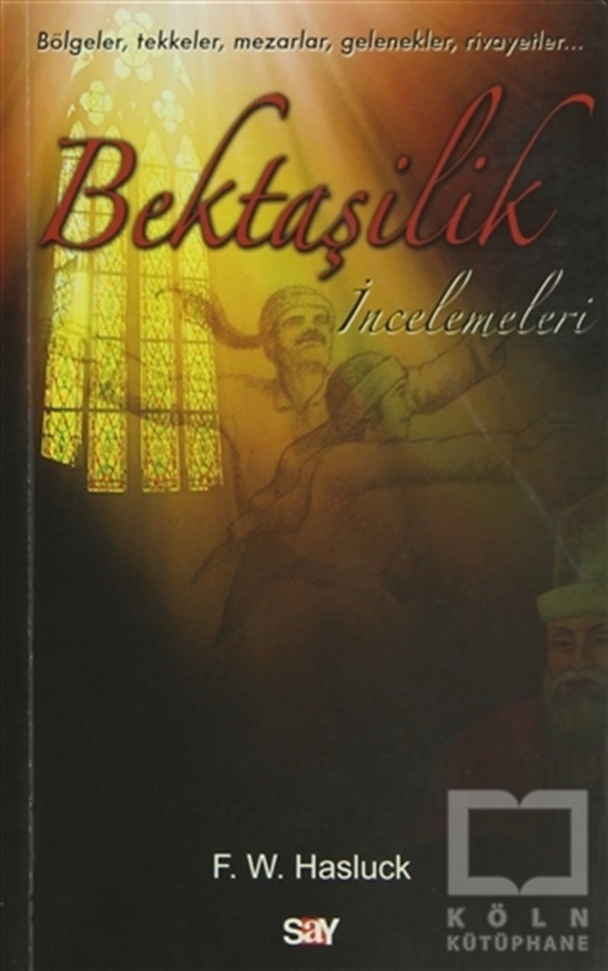 F. W. HasluckAntropolojiBektaşilik İncelemeleri