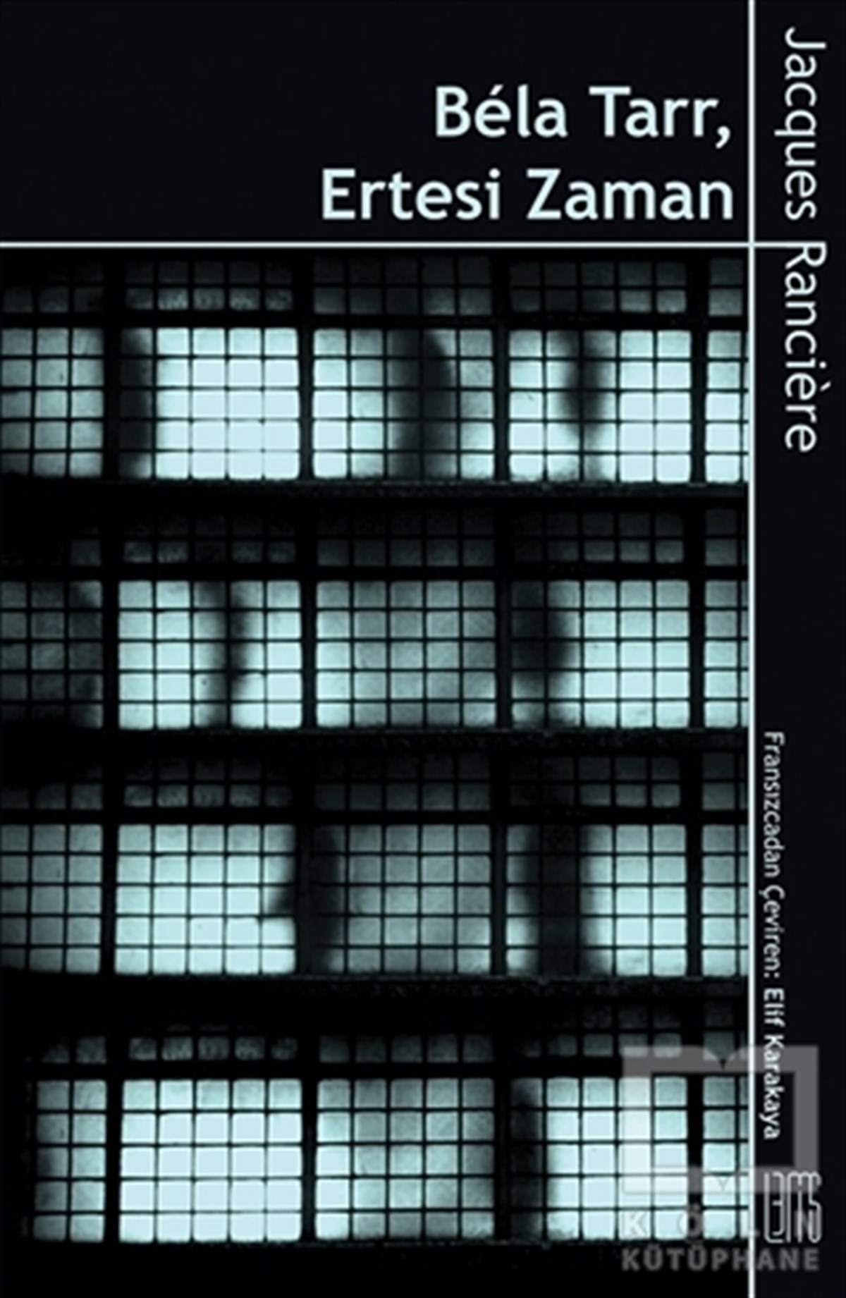 Jacques RanciereFotoğrafçılık KitaplarıBela Tarr - Ertesi Zaman