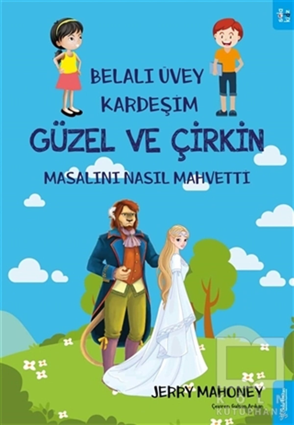 Jerry MahoneyHikayelerBelalı Üvey Kardeşim Güzel ve Çirkin Masalını Nasıl Mahvetti?