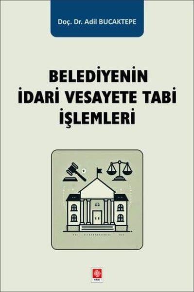 Adil BucaktepeDigerBelediyenin İdari Vesayete Tabi İşlemleri