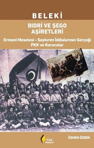 Özmen ÖzdenEtnolojiBeleki Bıdri ve Şego Aşiretleri: Ermeni Meselesi - Soykırım İddialarının Gerçeği PKK ve Korucular