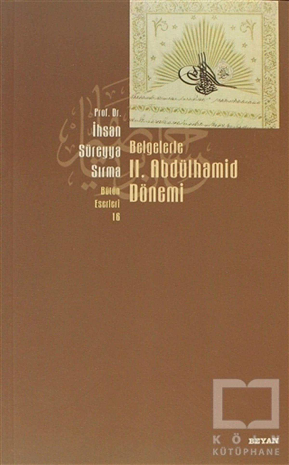 İhsan Süreyya SırmaYakın TarihBelgelerle 2. Abdülhamid Dönemi