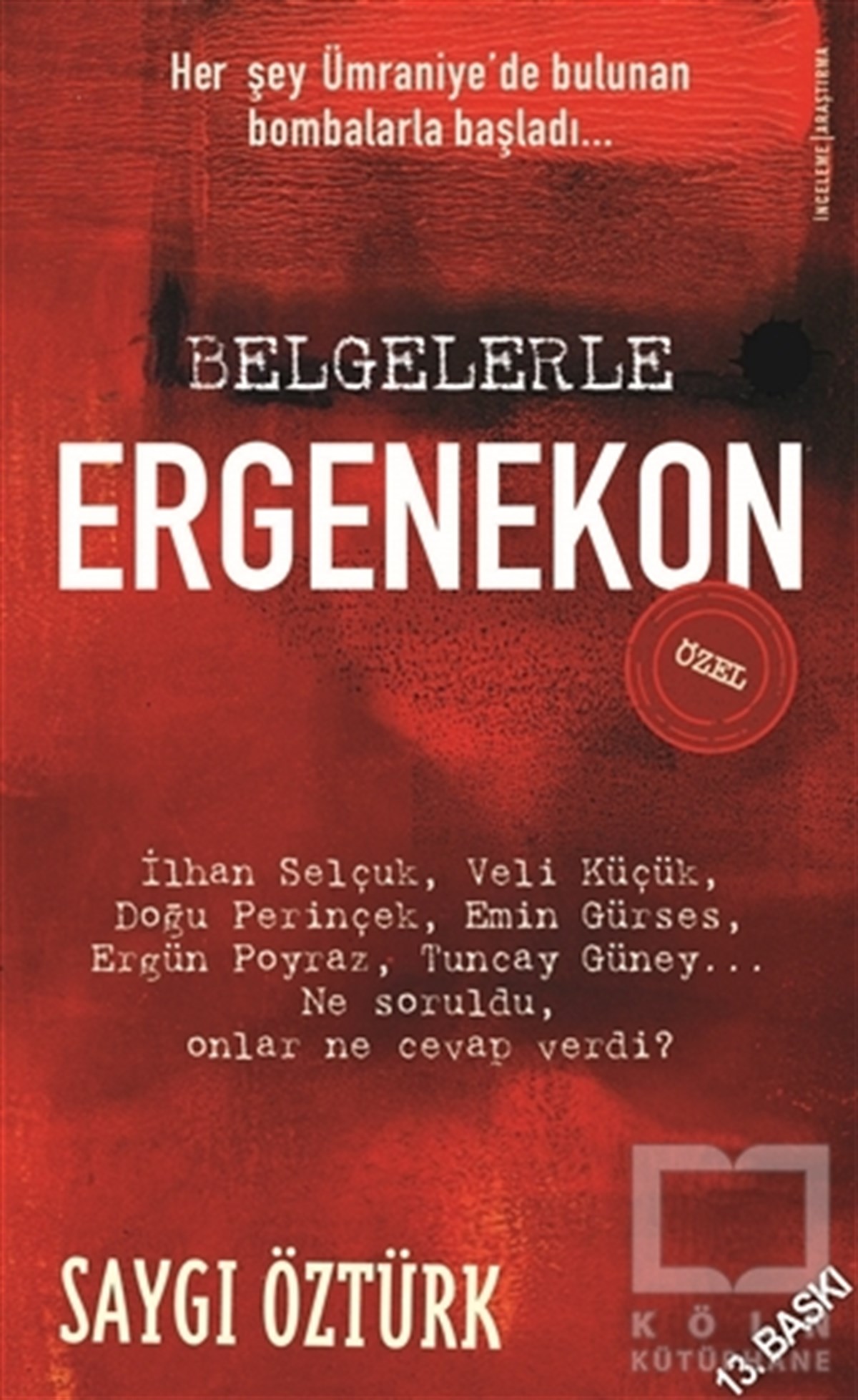 Saygı ÖztürkDerin Siyaset, Komplo TeorileriBelgelerle Ergenekon