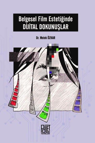 Melek ÖzkarSanat Kuramı KitaplarıBelgesel Film Estetiğinde Dijital Dokunuşlar