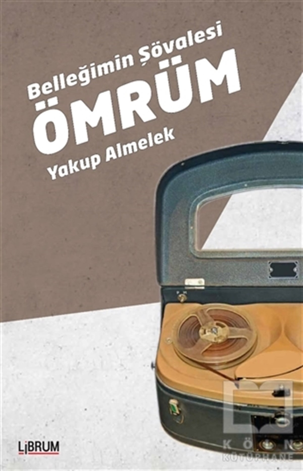 Yakup AlmelekRomanBelleğimin Şövalesi Ömrüm
