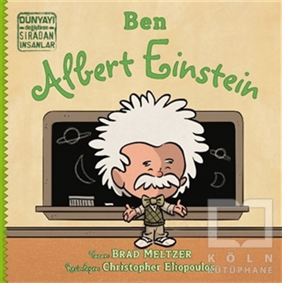 Brad MeltzerÇocuk Hikaye KitaplarıBen Albert Einstein - Dünyayı Değiştiren Sıradan İnsanlar