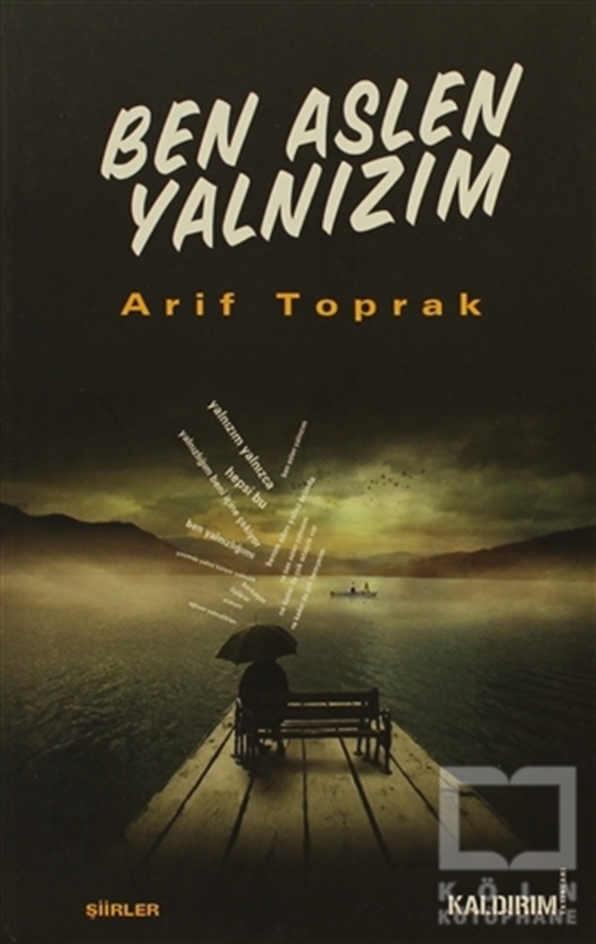 Arif ToprakŞiirBen Aslen Yalnızım