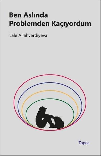 Lale AllahverdiyevaPsikoloji KitaplarıBen Aslında Problemden Kaçıyordum