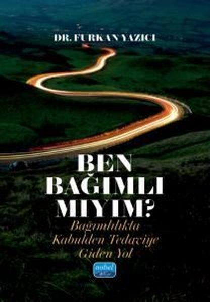 Furkan YazıcıUyusturucu ve AlkolizmBen Bağımlı mıyım? Bağımlılıkta Kabulden Tedaviye Giden Yol