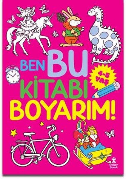 KolektifBoyama KitaplarıBen Bu Kitabı Boyarım! 4 - 5 Yaş