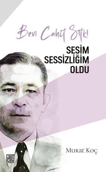 Murat KoçTürkiye RomanBen Cahit Sıtkı - Sesim Sessizliğim Oldu