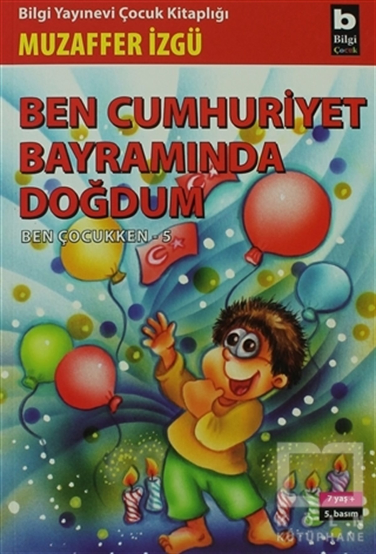 Muzaffer İzgüMärchenbücher Ben Cumhuriyet Bayramında Doğdum - Ben Çocukken 5