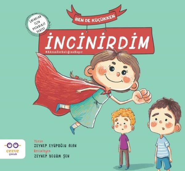 Zeynep Eyüpoğlu AlanEgitim Etkinlik KitaplariBen de Küçükken İncinirdim - Çocuklar İçin Psikoloji Serisi