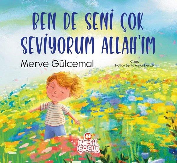 Merve GülcemalIslami Çocuk KitaplariBen de Seni Çok Seviyorum Allah'ım