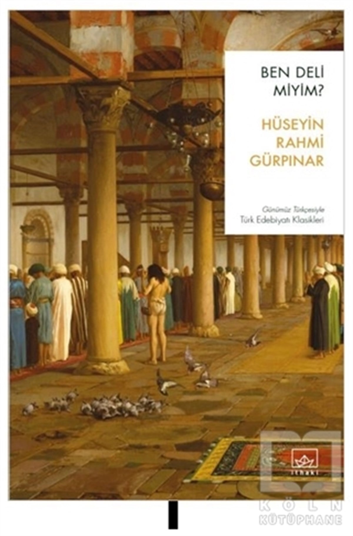 Hüseyin Rahmi GürpınarDünya Klasikleri & Klasik KitaplarBen Deli Miyim?