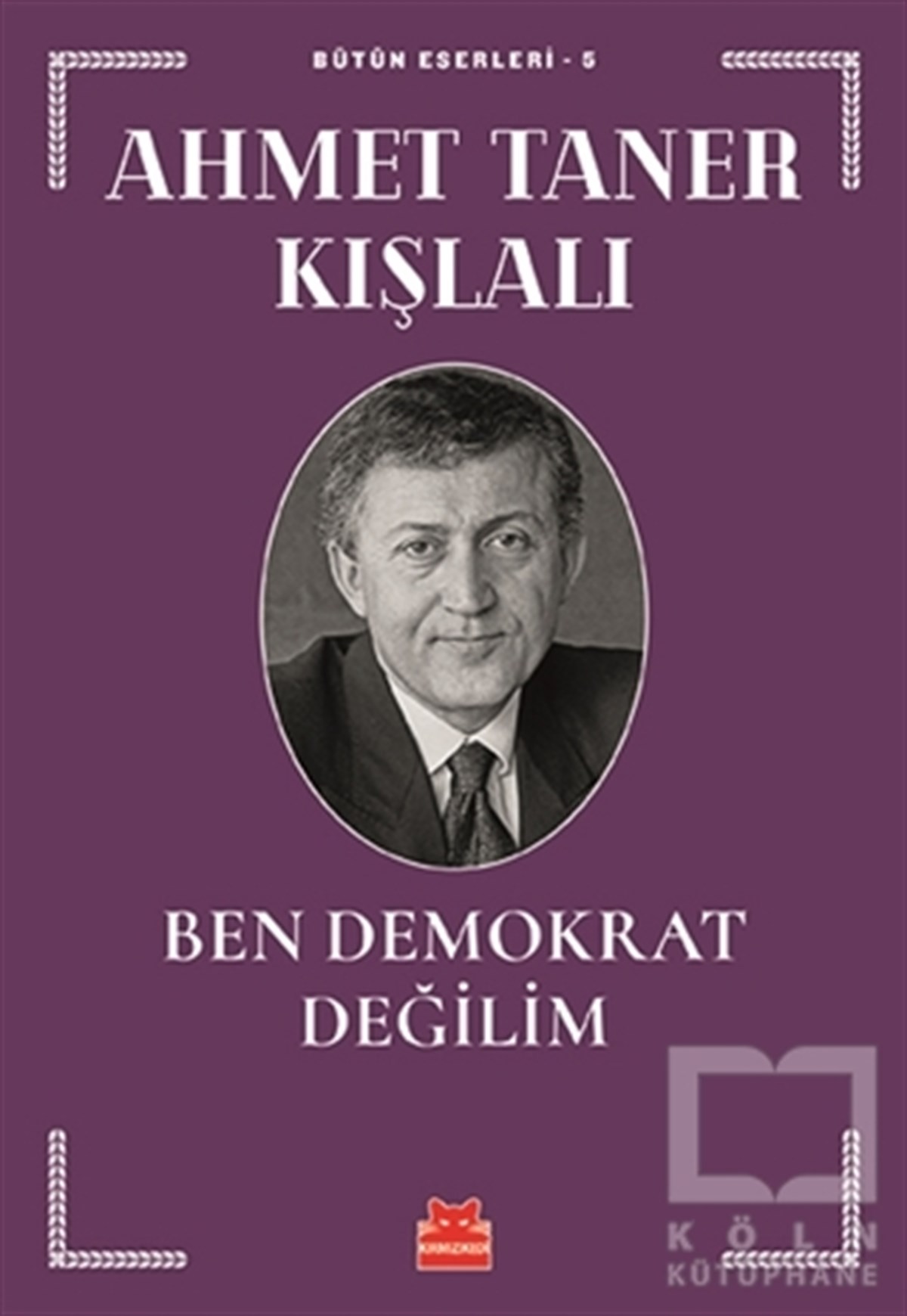 Ahmet Taner KışlalıAraştırma-İncelemeBen Demokrat Değilim