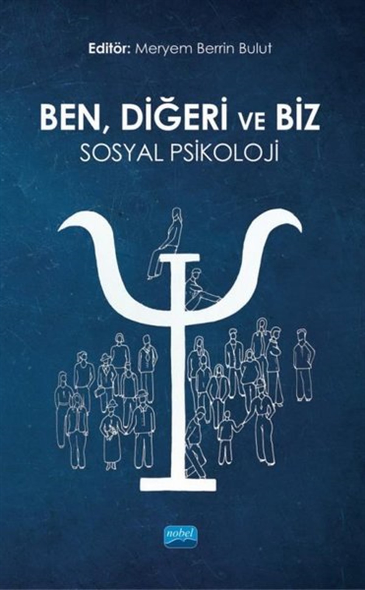 KolektifPopüler Bilim KitaplarıBen Diğeri ve Biz: Sosyal Psikoloji