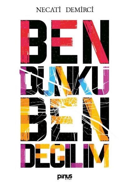 Necati DemirciKişisel Gelişim KitaplarıBen Dünkü Ben Değilim